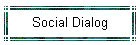 Social Dialog