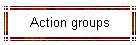 Action groups