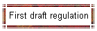First draft regulation